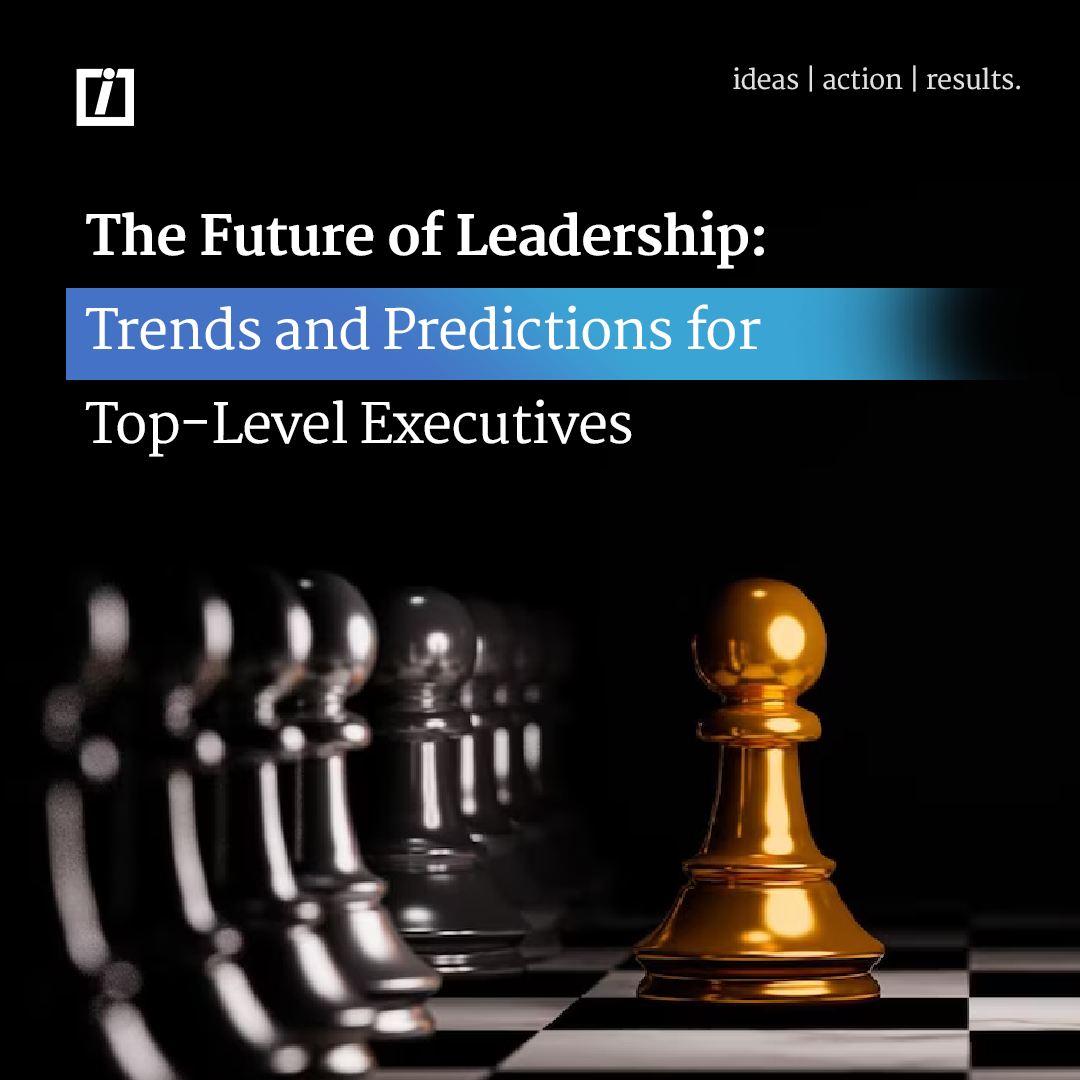 The Future Of Leadership: Trends And Predictions For Top-Level ...